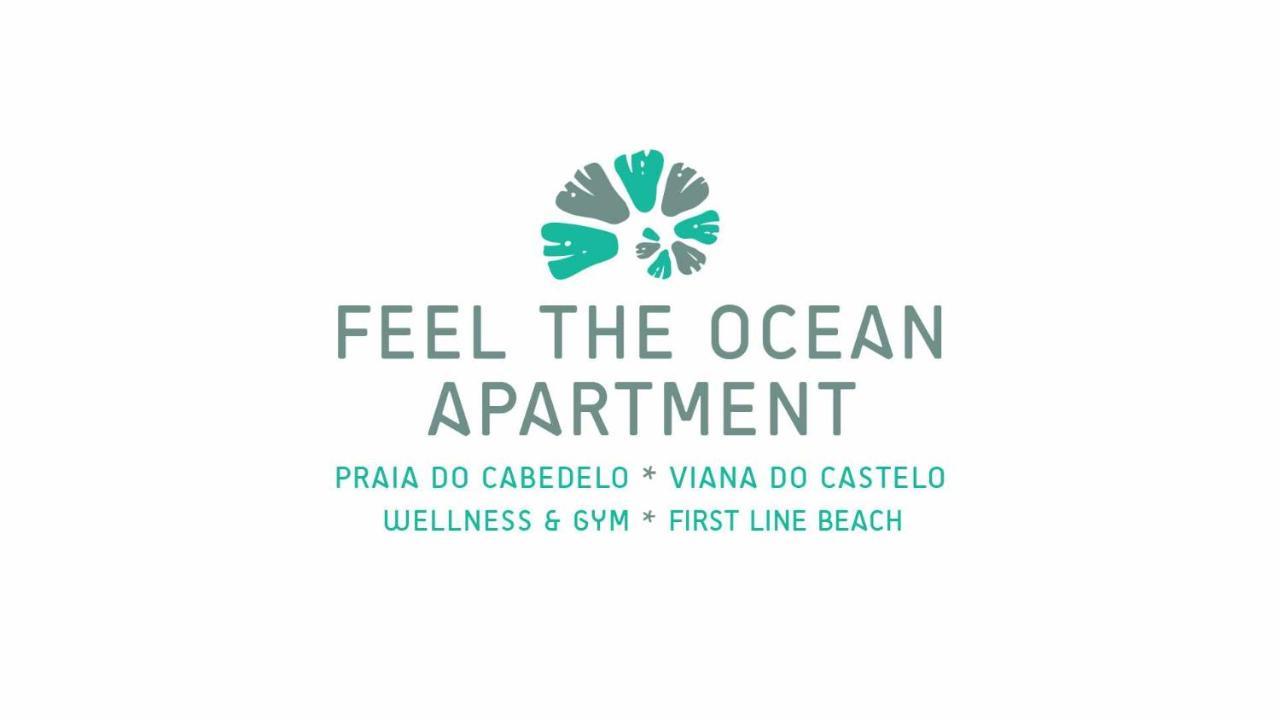 Feel The Ocean Apartment Praia Do Cabedelo 维亚纳堡 外观 照片
